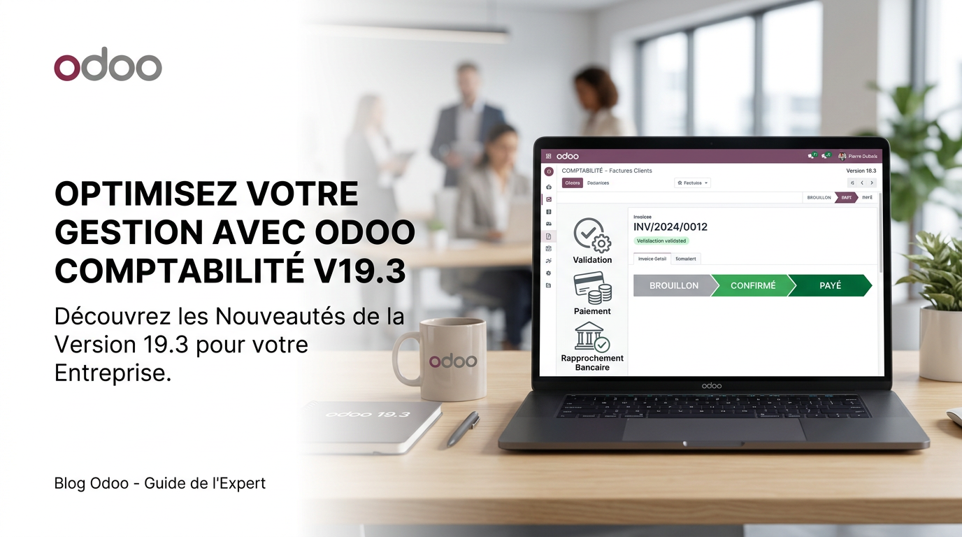 Comptabilité Odoo 19.3 : nouveautés essentielles et comment marquer une facture comme payée